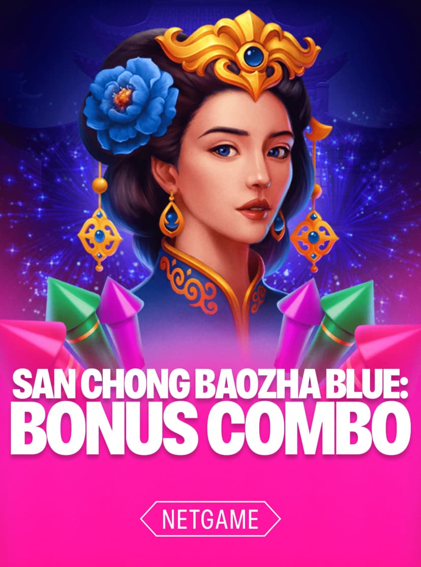 San Chong BaoZha Blue: Bonus Combo