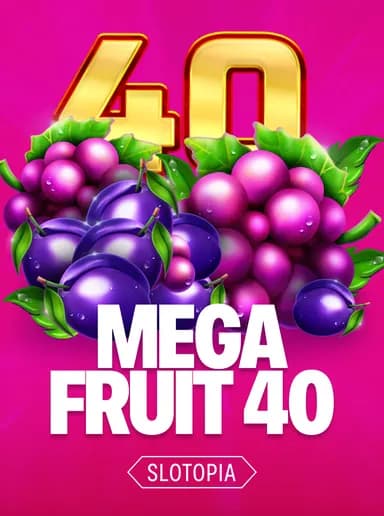 Mega Fruit 40